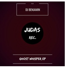 Dj Benjamin - Ghost Whisper EP