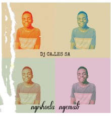 Dj CA.LES SA - Ngishoda Ngemali