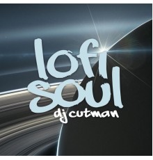 Dj CUTMAN - Lofi Soul