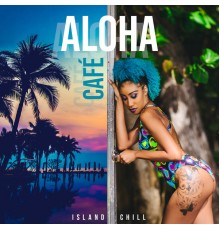 Dj Chillout Sensation, Chillout Music Ensemble, nieznany, Marco Rinaldo - Aloha Café: Island Chill - Cocktail Lounge Bar, Blue Paradise, Tropical House