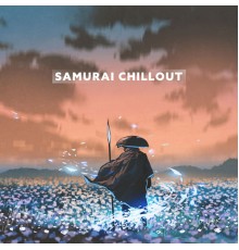 Dj Chillout Sensation, DJ Chill del Mar, DJ Infinity Night, Marco Rinaldo - Samurai Chillout: Japanese LoFi Hip-Hop for Gaming Night