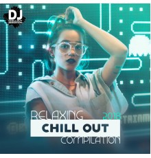 Dj Chillout Sensation, nieznany, Marco Rinaldo - Relaxing Chill Out Compilation: 2018 Ibiza Lounge, Bora Bora Ambient Poolside Bar, Electronic Dance Party del Mar Mix