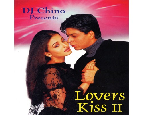 Dj Chino - Lovers Kiss 2