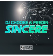 Dj Choose, Fredin - Sincere