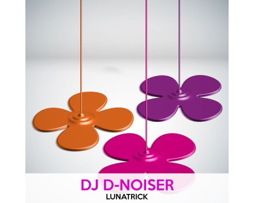 Dj D-Noiser - Lunatrick