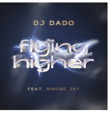 Dj Dado - Flying Higher