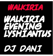 Dj Dani - Walkiria