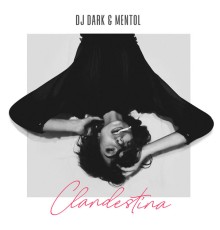 Dj Dark, Mentol - Clandestina