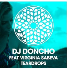 Dj Doncho, Virginia Sabeva - Teardrops