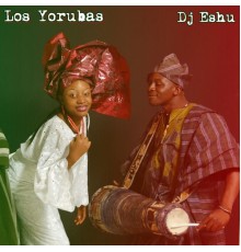 Dj Eshu - Los Yorubas