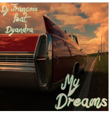 Dj Francois - My Dreams