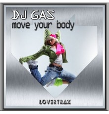 Dj Gas - Move Your Body