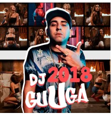 Dj Guuga - Dj Guuga 2018