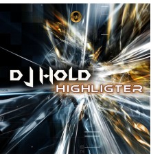 Dj Hold - Highligter