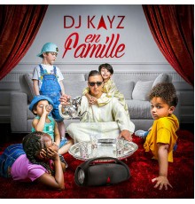 Dj Kayz - En famille