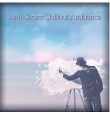 Dj Keep Calm 4U, Wonderful Chillout Music Ensemble - Anti-Stress Chillout Ambience (Calming Music 2022)