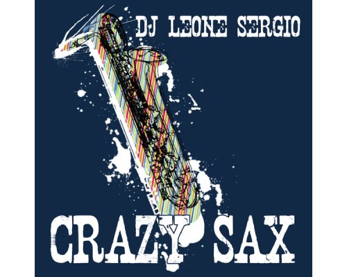 Dj Leone Sergio - Crazy Sax