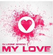 Dj Leone Sergio - My Love