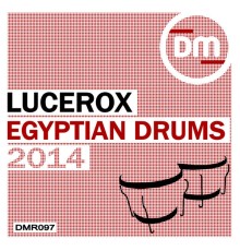 Dj Lucerox - Egyptian Drums 2014