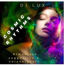 Dj Lux - Cosmic Rhythms