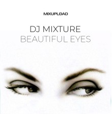 Dj Mixture - Beautiful Eyes