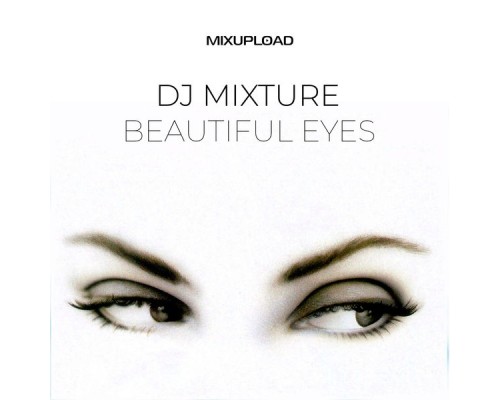 Dj Mixture - Beautiful Eyes