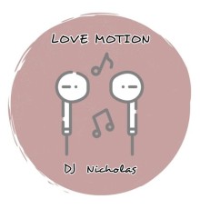 Dj Nicholas - LOVE MOTION