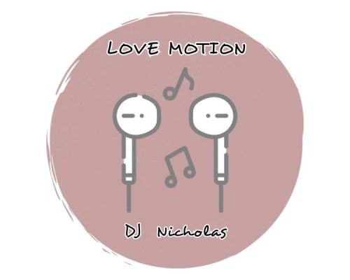 Dj Nicholas - LOVE MOTION