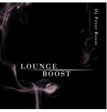 Dj Peter Wag - Lounge Boost