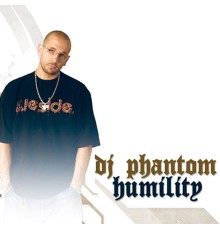 Dj Phantom - Humility
