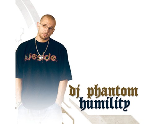 Dj Phantom - Humility