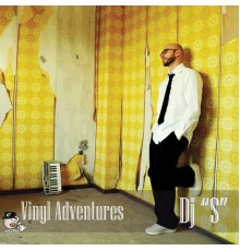 Dj "S" - Vinyl Adventures