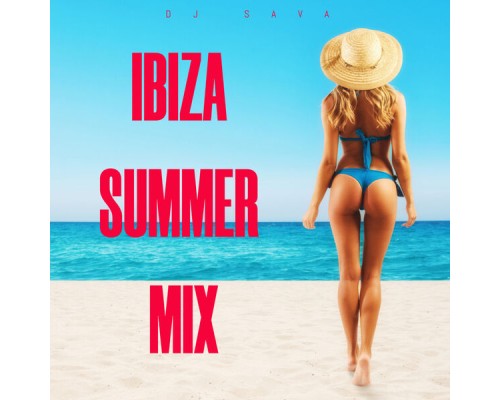 Dj Sava - Ibiza Summer Mix