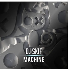 Dj Skif - Machine