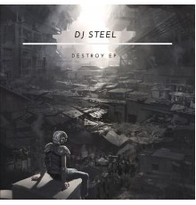 Dj Steel - Destroy EP