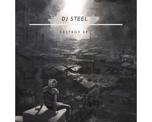 Dj Steel - Destroy EP