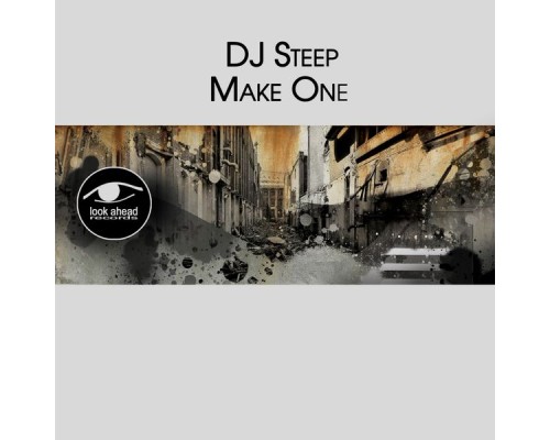 Dj Steep - Make One