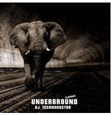 Dj Technodoctor - Underground Elephant