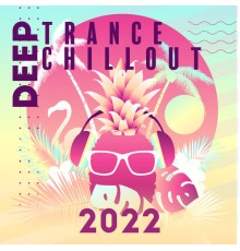 Dj Trance Vibes, DJ EDM Workout, Marco Rinaldo - Deep Trance Chillout 2022: Top EDM - Electonic Dance Music Playlist