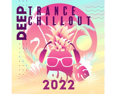 Dj Trance Vibes, DJ EDM Workout, Marco Rinaldo - Deep Trance Chillout 2022: Top EDM - Electonic Dance Music Playlist Dj Trance Vibes, DJ EDM Workout, Marco Rinaldo - Deep Trance Chillout 2022: Top EDM - Electonic Dance Music Playlist