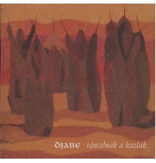 Djabe - Táncolnak A Kazlak