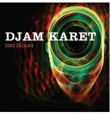Djam Karet - Sonic Celluloid