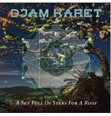 Djam Karet - A Sky Full of Stars for a Roof