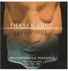 Djam Karet - No Commercial Potential(and Still Getting the Ladies)