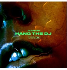 Djamzer - Hang the DJ