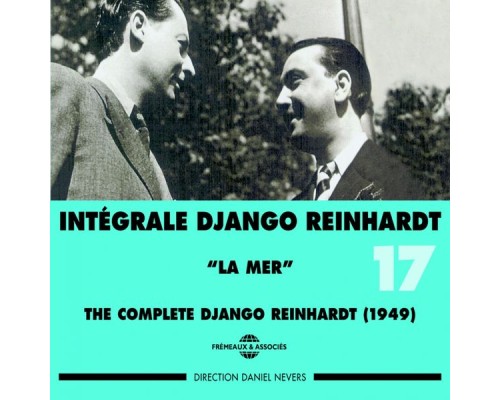 Django Reinhardt - Intégrale Django Reinhardt, vol. 17 : La mer 1947