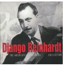 Django Reinhardt - The Absolutely Essential Collection
