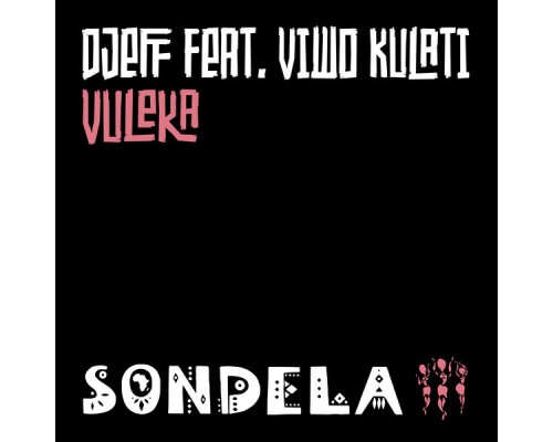 Djeff - Vuleka (feat. Viwo Kulati)