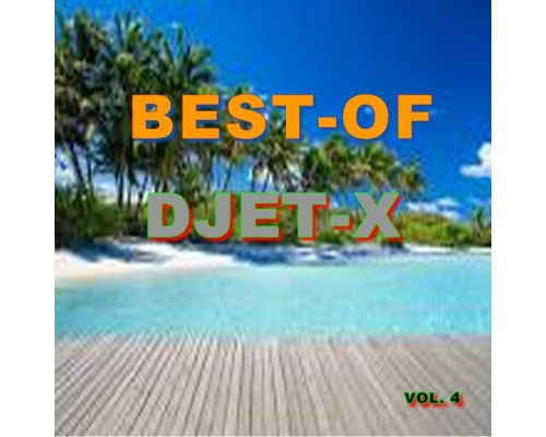 Djet-X - Best-of djet-X (Vol. 4) Djet-X - Best-of djet-X (Vol. 4)