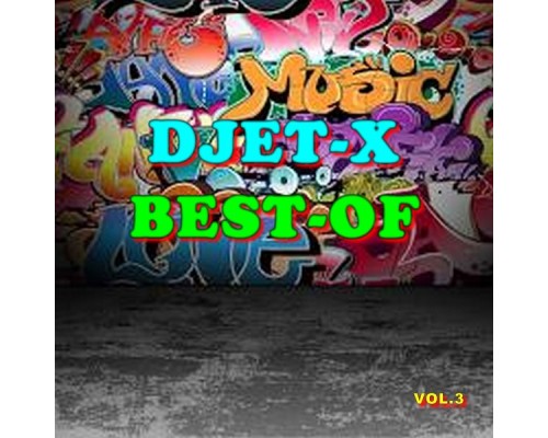 Djet-X - Best-of djet-X (Vol. 3) Djet-X - Best-of djet-X (Vol. 3)